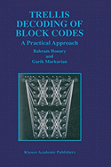 Trellis Decoding of Block Codes: A Practical Approach