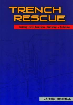 Trench Rescue: . - Martinette Jr, Cecil Buddy V