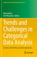 Trends and Challenges in Categorical Data Analysis: Statistical Modelling and Interpretation