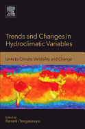 Trends and Changes in Hydroclimatic Variables: Links to Climate Variability and Change