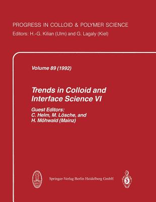 Trends in Colloid and Interface Science VI - Helm, Christiane (Guest editor), and L�sche, Mathias (Guest editor), and M�hwald, Helmuth (Guest editor)