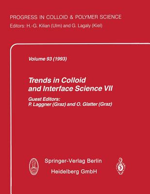 Trends in Colloid and Interface Science VII - Laggner, P. (Guest editor), and Glatter, O. (Guest editor)