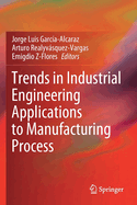 Trends in Industrial Engineering Applications to Manufacturing Process