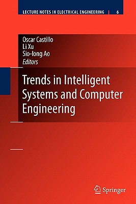 Trends in Intelligent Systems and Computer Engineering - Castillo, Oscar (Editor), and Xu, Li (Editor)