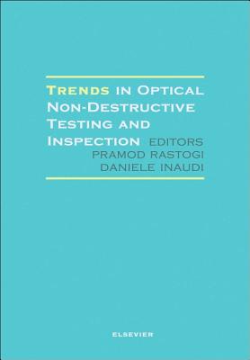Trends in Optical Non-Destructive Testing and Inspection - Rastogi, P K (Editor), and Inaudi, D (Editor)