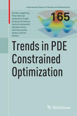 Trends in Pde Constrained Optimization - Leugering, G�nter (Editor), and Benner, Peter (Editor), and Engell, Sebastian (Editor)