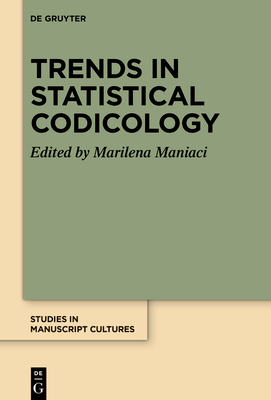 Trends in Statistical Codicology - Maniaci, Marilena (Editor)