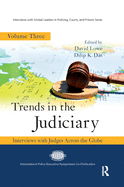 Trends in the Judiciary: Interviews with Judges Across the Globe, Volume Three