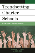 Trendsetting Charter Schools: Raising the Bar for Civic Education