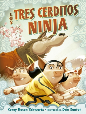 Tres Cerditos Ninja, Los - Schwartz, Corey Rosen, and Santat, Dan (Illustrator)