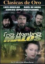 Tres Hombres Malos