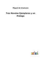 Tres novelas ejemplares y un pr?logo