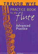 Trevor Wye Practice Book for the Flute, Book 6 - Advanced Practice
