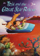 Tria and the Great Star Rescue - Rector, Rebecca Kraft