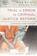 Trial and Error in Criminal Justice Reform: Learning from Failure