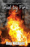Trial by Fire: An Eric Kent Investigation - Case 2