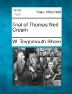Trial of Thomas Neil Cream