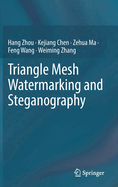 Triangle Mesh Watermarking and Steganography