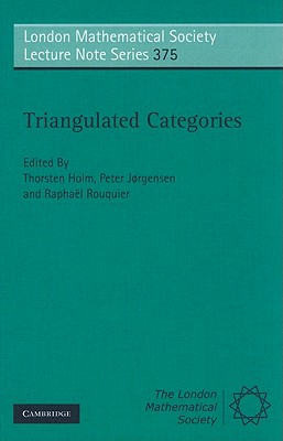 Triangulated Categories - Holm, Thorsten (Editor), and J�rgensen, Peter (Editor), and Rouquier, Rapha�l (Editor)