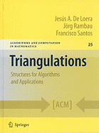 Triangulations: Structures for Algorithms and Applications