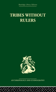 Tribes Without Rulers: Studies in African Segmentary Systems