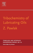 Tribochemistry of Lubricating Oils: Volume 45