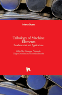 Tribology of Machine Elements: Fundamentals and Applications