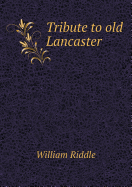 Tribute to Old Lancaster