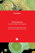 Trichoderma: The Most Widely Used Fungicide