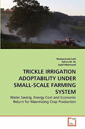 Trickle Irrigation Adoptability Under Small-Scale Farming System