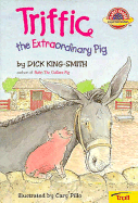 Triffic the Extraordinary Pig