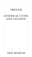 Trigger: Gender as a Tool and a Weapon