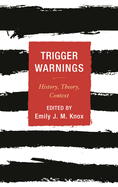 Trigger Warnings: History, Theory, Context