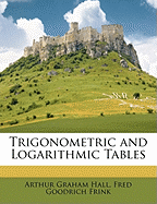 Trigonometric and Logarithmic Tables