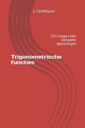 Trigonometrische Functies: 501 Vragen Met Complete Oplossingen