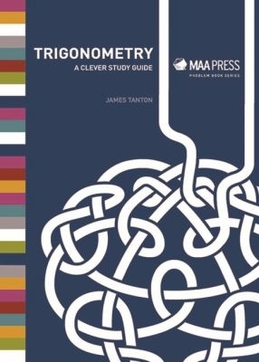 Trigonometry: A Clever Study Guide - Tanton, James