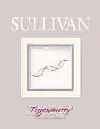 Trigonometry: A Unit Circle Approach