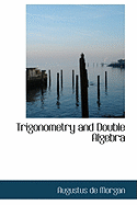 Trigonometry and Double Algebra