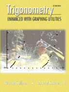 Trigonometry: Enhanced with Graphing Utilities