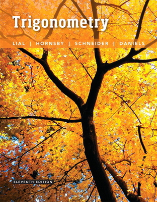 Trigonometry - Lial, Margaret, and Hornsby, John, and Schneider, David