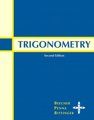 Trigonometry - Beecher, Judith A, and Penna, Judith A, and Bittinger, Marvin L