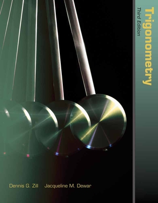 Trigonometry: . - Zill, Dennis G, and Dewar, Jacqueline M