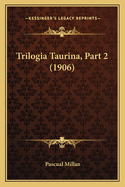 Trilogia Taurina, Part 2 (1906)