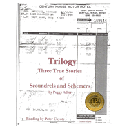 Trilogy: Three True Stories of Scoundrels and Schemers