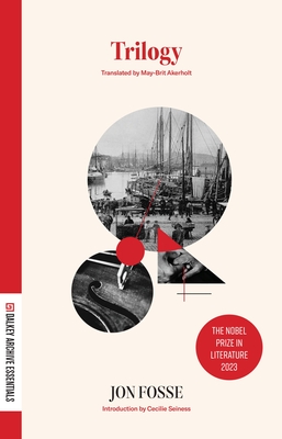 Trilogy - Fosse, Jon, and Akerholt, May-Brit (Translated by), and Seiness, Cecilie (Introduction by)