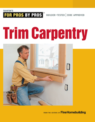 Trim Carpentry - Fine Homebuilding