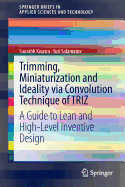 Trimming, Miniaturization and Ideality via Convolution Technique of TRIZ: A Guide to Lean and High-level Inventive Design