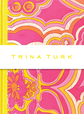 Trina Turk - Turk, Trina, and Bestor, Barbara (Contributions by), and Moore, Booth (Contributions by)