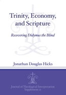 Trinity, Economy, and Scripture: Recovering Didymus the Blind
