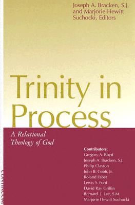 Trinity in Process - Hewitt Suchoki, Marjorie, and Bracken, Joseph A, S.J. (Editor), and Suchocki, Marjorie Hewitt, Dr. (Editor)